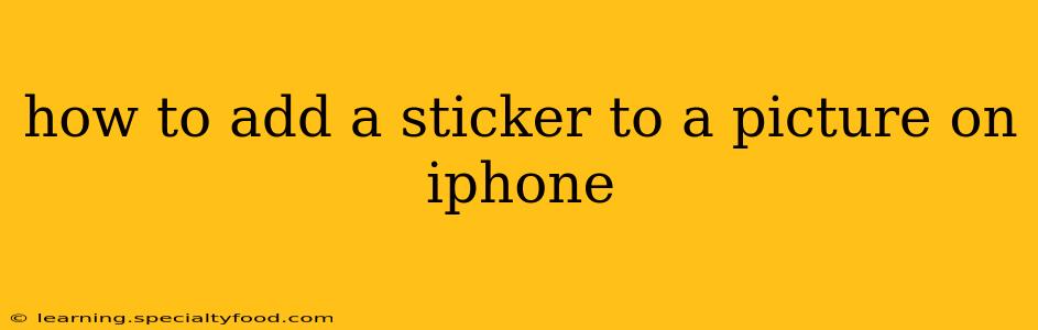 how to add a sticker to a picture on iphone