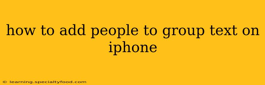 how to add people to group text on iphone