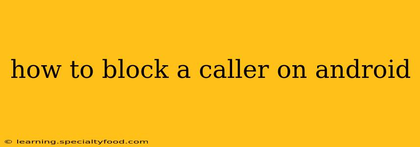 how to block a caller on android