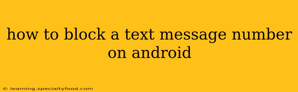 how to block a text message number on android