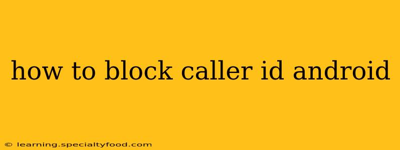how to block caller id android