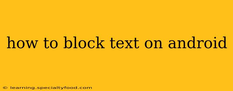 how to block text on android