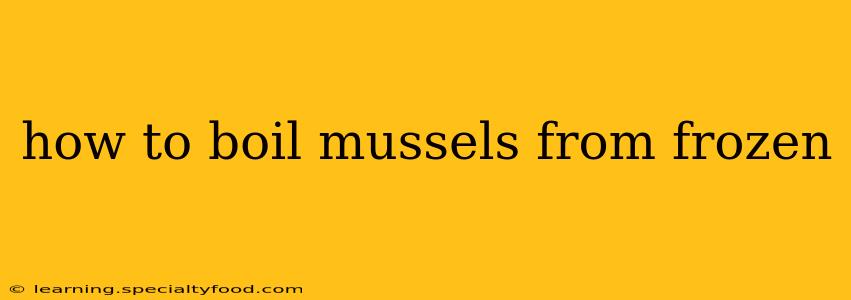 how to boil mussels from frozen