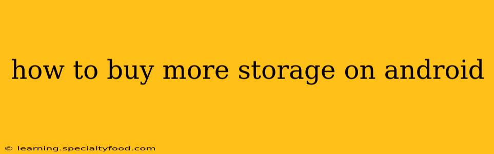 how to buy more storage on android