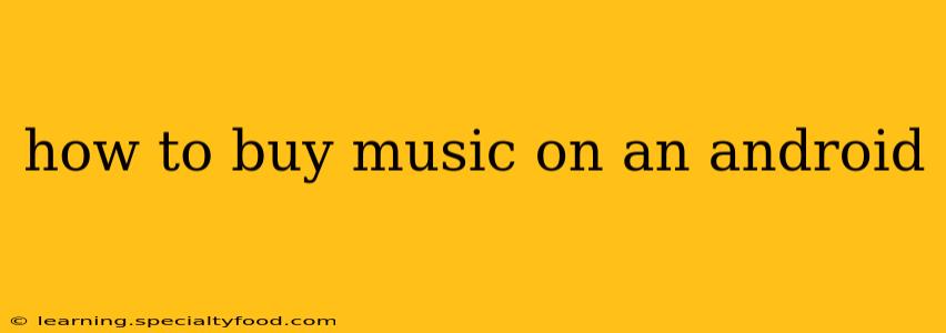how to buy music on an android