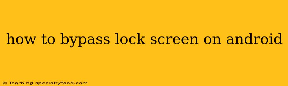 how to bypass lock screen on android