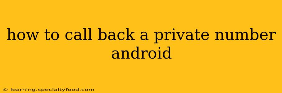 how to call back a private number android