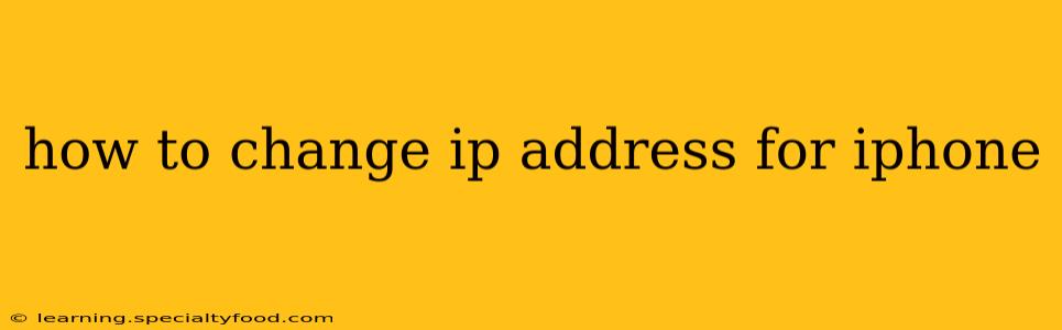 how to change ip address for iphone
