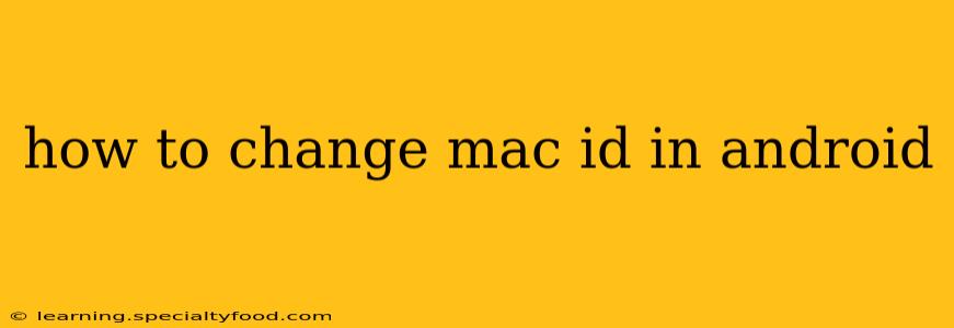 how to change mac id in android