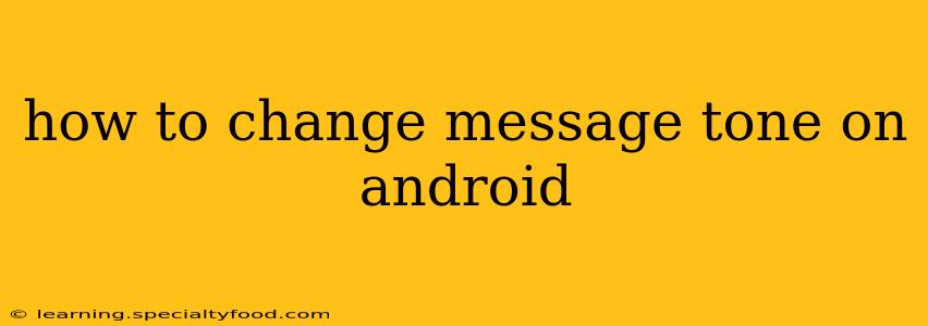 how to change message tone on android