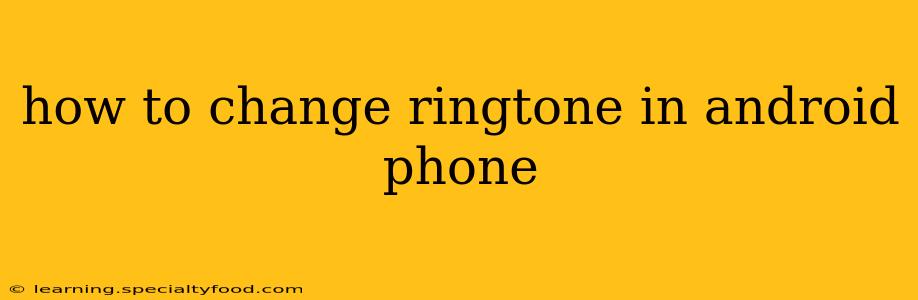 how to change ringtone in android phone