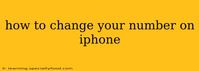 how to change your number on iphone