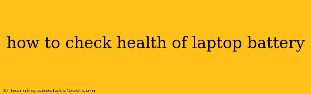 how to check health of laptop battery