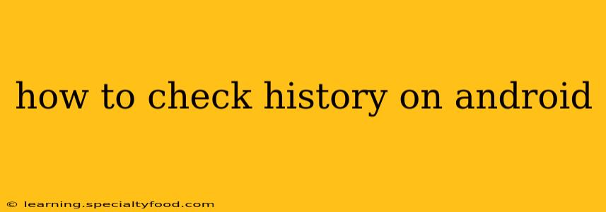 how to check history on android