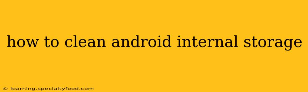 how to clean android internal storage