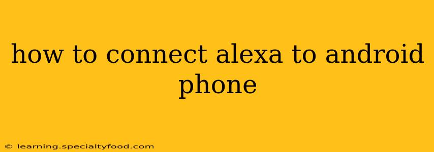 how to connect alexa to android phone