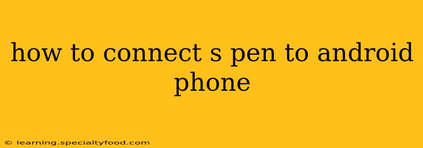 how to connect s pen to android phone