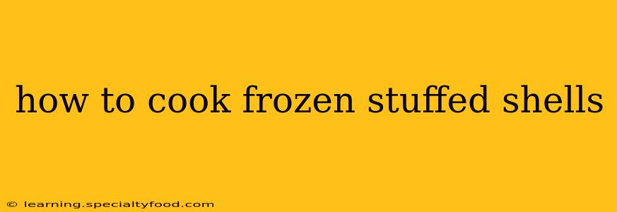 how to cook frozen stuffed shells