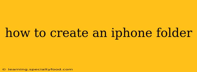 how to create an iphone folder