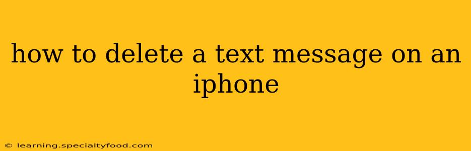 how to delete a text message on an iphone