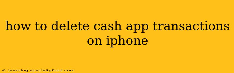 how to delete cash app transactions on iphone