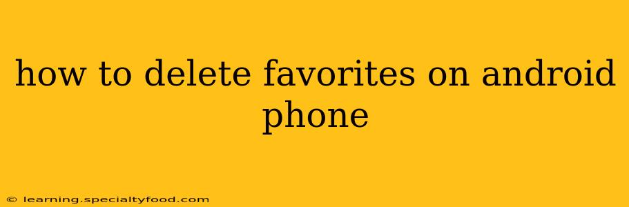 how to delete favorites on android phone