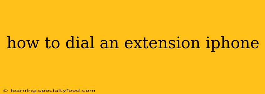 how to dial an extension iphone