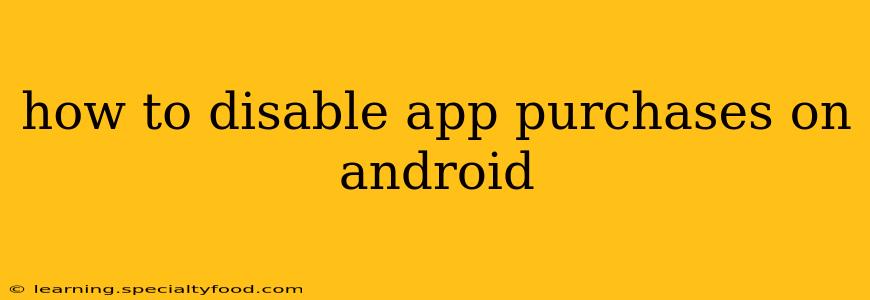 how to disable app purchases on android