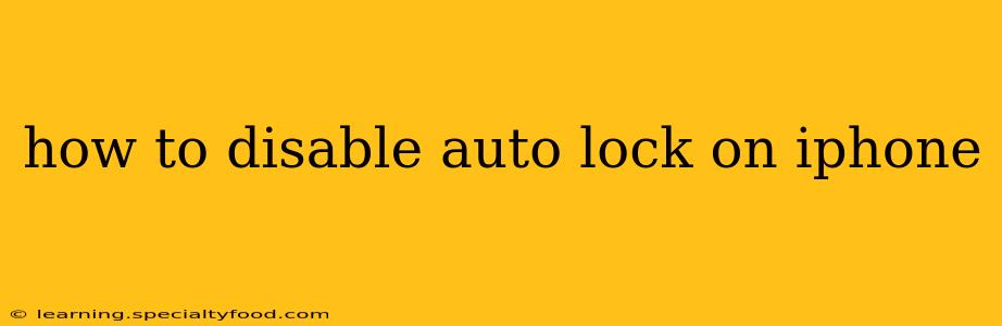how to disable auto lock on iphone