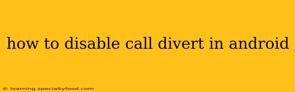 how to disable call divert in android