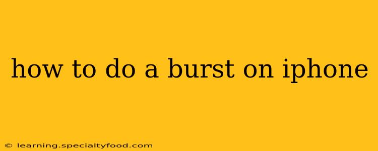 how to do a burst on iphone