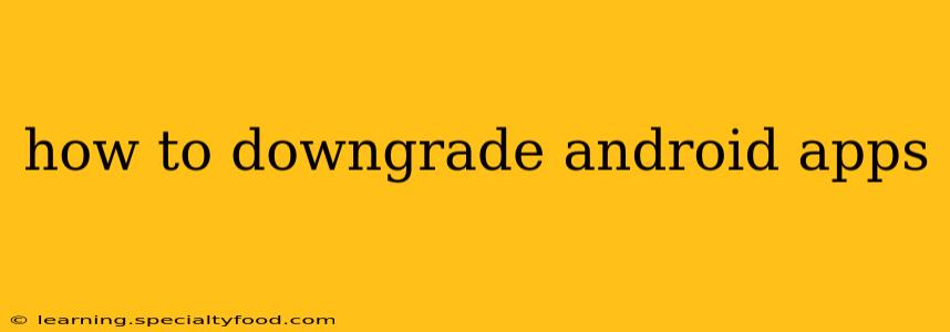how to downgrade android apps