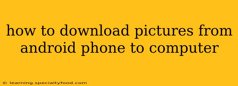 how to download pictures from android phone to computer