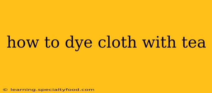 how to dye cloth with tea