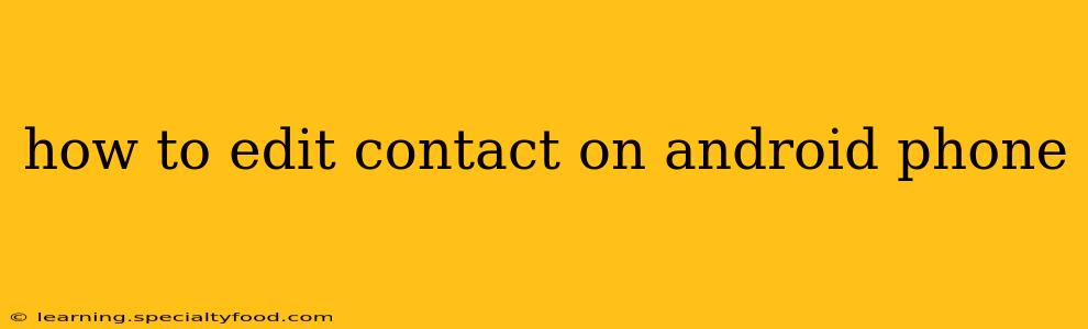 how to edit contact on android phone