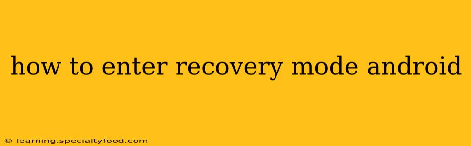 how to enter recovery mode android