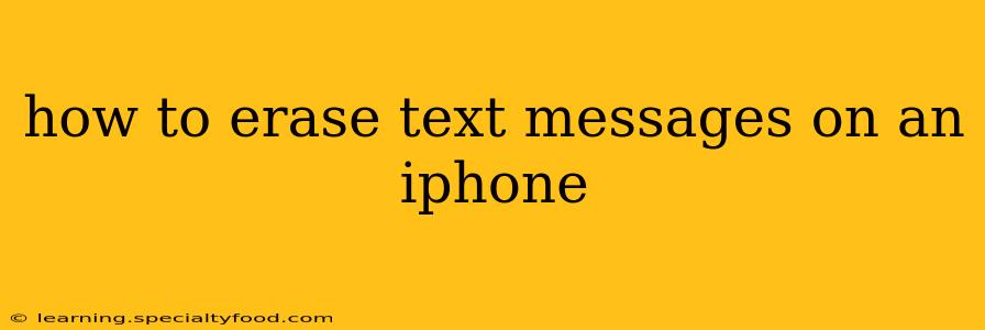 how to erase text messages on an iphone