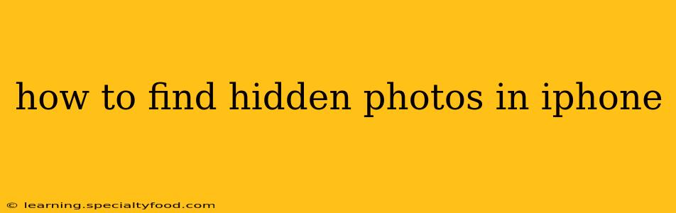 how to find hidden photos in iphone