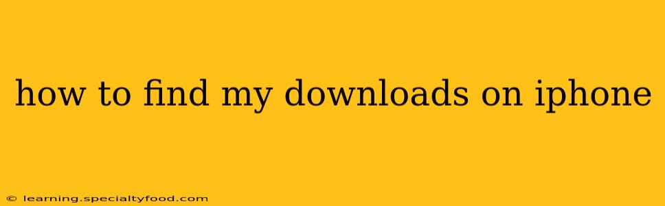 how to find my downloads on iphone