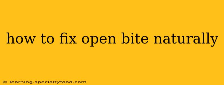 how to fix open bite naturally