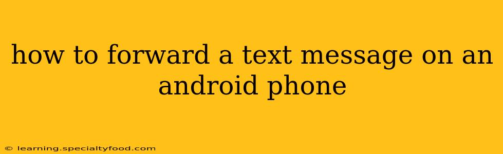 how to forward a text message on an android phone