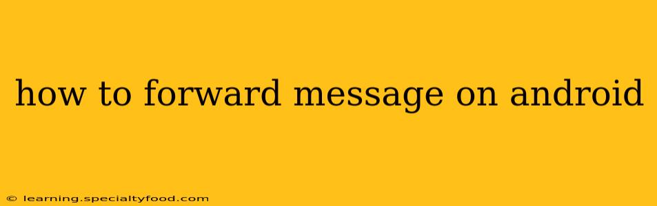 how to forward message on android