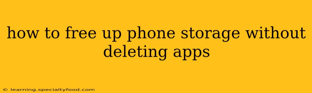 how to free up phone storage without deleting apps