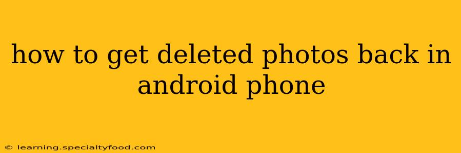 how to get deleted photos back in android phone