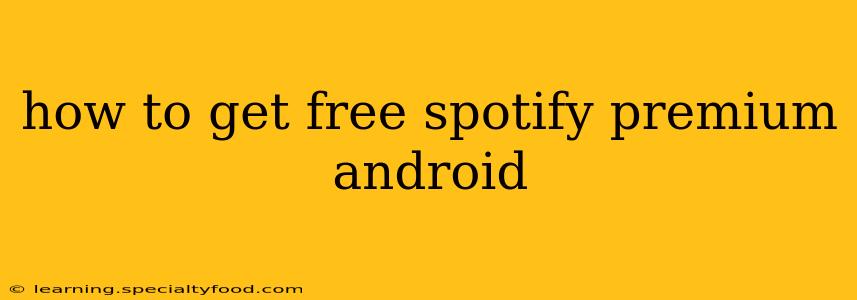 how to get free spotify premium android