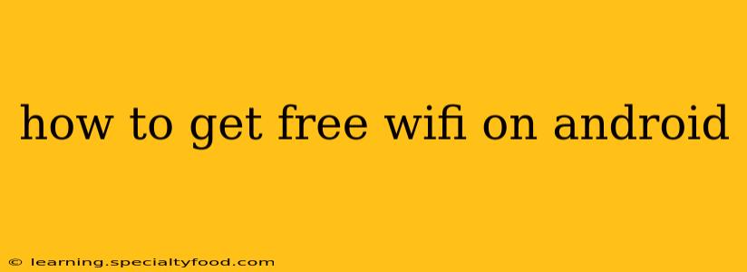 how to get free wifi on android