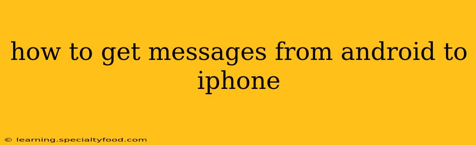 how to get messages from android to iphone