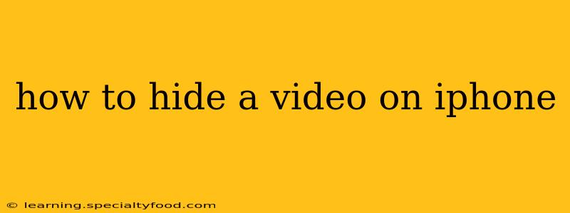 how to hide a video on iphone