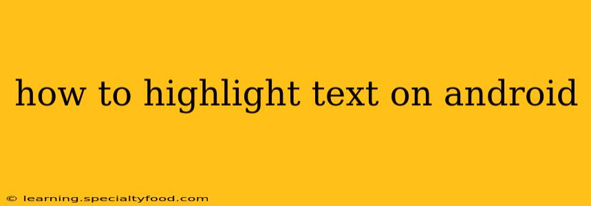how to highlight text on android