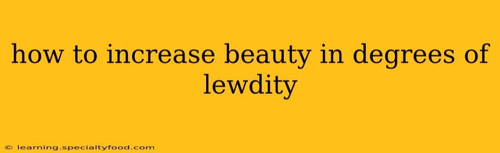 how to increase beauty in degrees of lewdity